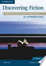 Discovering fiction : a reader of North American short stories : an introduction / Judith Kay, Rosemary Gelshenen.
