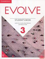 Evolve. Leslie Anne Hendra, Mark Ibbotson and Kathryn O'Dell. Level 3, Student's book /