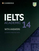 Cambridge IELTS. with answers : authentic practice tests. 14, Academic :