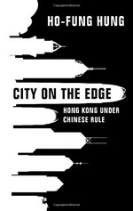 City on the edge : Hong Kong under Chinese rule / Ho-fung Hung.