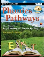 Phonics pathways : clear steps to easy reading and perfect spelling / Dolores G. Hiskes.