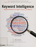 Keyword intelligence : keyword research for search, social, and beyond / Ron Jones.