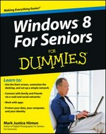 Windows 8 for seniors for dummies / by Mark Justice Hinton.