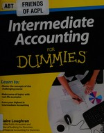 Intermediate accounting for dummies / by Maire Loughran.