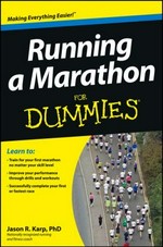 Running a marathon for dummies / by Jason Karp.