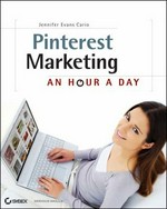 Pinterest marketing : an hour a day / Jennifer Evans Cario.