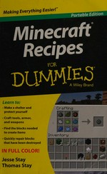 Minecraft® recipes for dummies® / by Jesse Stay and Thomas Stay.