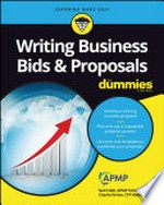 Writing business bids & proposals for dummies / by Neil Cobb, APMP Fellow, and Charlie Divine, CPP APMP Fellow.