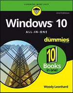 Windows 10 all-in-one for dummies / by Woody Leonhard.