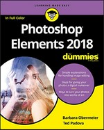 Photoshop Elements 2018 for dummies / by Barbara Obermeier and Ted Padova.