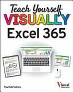 Teach yourself visually Excel 365 / by Paul McFedries.