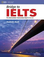 Bridge to IELTS : Louis Harrison, Susan Hutchinson. pre-intermediate - intermediate band 3.5 to 4.5 : Student's book