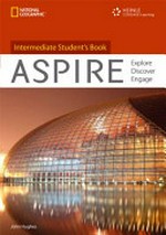 Aspire. discover, learn, engage / John Hughes and Robert Crossley Intermediate student's book :