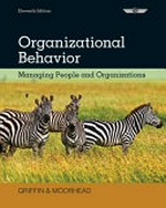 Organizational behavior : managing people and organizations / Ricky W. Griffin, Gregory Moorhead.