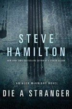 Die a stranger / Steve Hamilton.