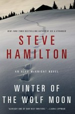 Winter of the wolf moon / Steve Hamilton.