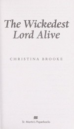 The wickedest lord alive / Christine Brooke.