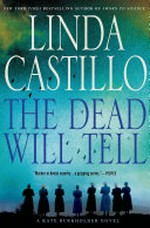 The dead will tell : a novel / Linda Castillo.