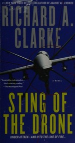 Sting of the drone / Richard A. Clarke.