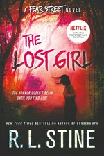 The lost girl : a Fear Street novel / R.L. Stine.