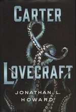 Carter & Lovecraft / Jonathan L. Howard.