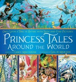 Princess tales around the world : once upon a time in rhyme with seek-and-find pictures / adapted by Grace Maccarone ; illustrated by Gail de Marcken.