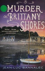 Murder on Brittany shores / Jean-Luc Bannalec ; translated by Sorcha McDonagh.