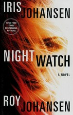 Night watch / Iris Johansen and Roy Johansen.