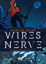 Wires and nerve. Marissa Meyer ; art by Doug Holgate with Stephen Gilpin. Volume 1 /