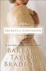 Secrets of Cavendon / Barbara Taylor Bradford.