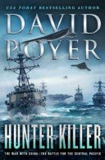 Hunter killer : the war with China : the battle for the Central Pacific / David Poyer.