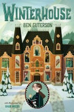 Winterhouse / Ben Guterson ; with illustrations by Chloe Bristol.