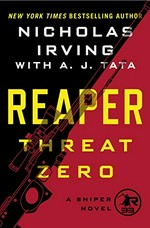 Threat zero : a sniper novel / Nicholas Irving with A.J. Tata.