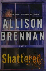 Shattered / Allison Brennan.