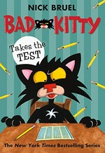 Bad Kitty takes the test / Nick Bruel.