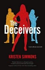 The deceivers / Kristen Simmons.