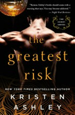 The greatest risk / Kristen Ashley.