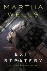Exit strategy / Martha Wells.