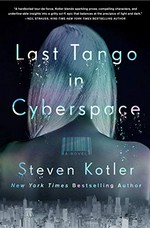 Last tango in cyberspace / Steven Kotler.