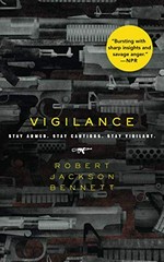 Vigilance / Robert Jackson Bennett.