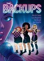 The backups : a summer of stardom / Alex de Campi ; illustrated by Lara Kane, Dee Cunniffe, and Ted Brandt.