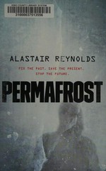 Permafrost / Alastair Reynolds.