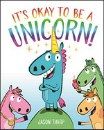 It's okay to be a unicorn! / Jason Tharp.