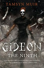 Gideon the ninth / Tamsyn Muir.