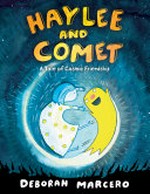 Haylee and Comet : a tale of cosmic friendship / Deborah Marcero.