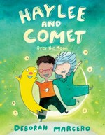 Haylee and Comet. Deborah Marcero. Over the moon /