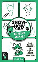 Drawing animals! : a show-how guide! / written & illustrated by Keith Zoo.