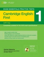 Cambridge English, exam essentials practice tests / Charles Osbourne with new material by Helen Chilton and Helen Tiliouine. 1 : First (FCE).
