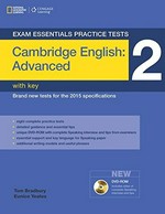 Cambridge English, exam essentials practice tests / Tom Bradbury, Eunice Yeates. 2 : Advanced (CAE).