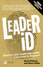 Leader iD : discover your leadership profile, learn how to improve! / David Pilbeam, Glenn P Wallis.